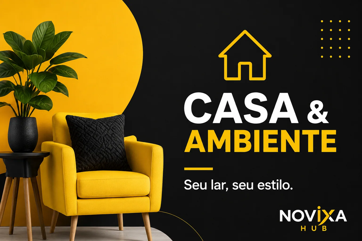 Casa & Ambiente — Deixe cada cômodo do seu jeito